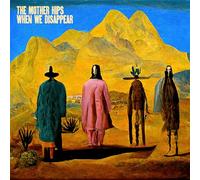 The Mother Hips - When We Disappear [Vinyl LP] [VINYL]