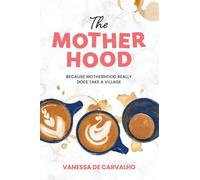 The Mother Hood: because motherhood really does take a village