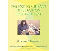 The Mother-Infant Interaction Picture Book: Origins of Attachment