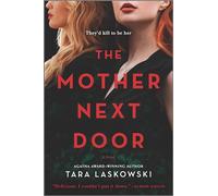 The Mother Next Door: A Novel of Suspense