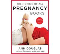 The Mother Of All Pregnancy Books 3rd Edition