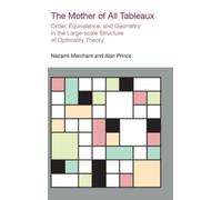 The Mother of All Tableaux : Order, Equivalence, and Geometry in the Large-Scale Structure of Optimality Theory