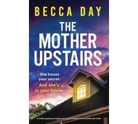 The Mother Upstairs: A totally gripping and page-turning psychological thriller packed with twists