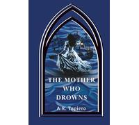 The Mother Who Drowns