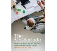 The Motherlode: Why Most US Mothers Will Find Themselves Financially Supporting Their Children