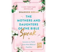 The Mothers and Daughters of the Bible Speak: Lessons on Faith from Nine Biblical Families: 4 (Fox News Books, 4)