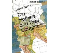 The Mothers and Their Daughters (Women of Rome Trilogy)