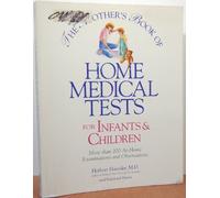 The Mother's Book of Home Medical Tests for Infants and Children