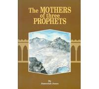 The Mothers of Three Prophets