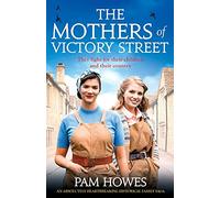 The Mothers of Victory Street: An absolutely heartbreaking historical family saga: 3 (The Bryant Sisters)