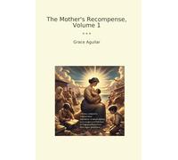 The Mother's Recompense, Volume 1 (Classic Books)