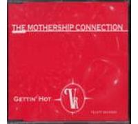 The Mothership Connection - Gettin Hot