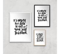 The Motivated Type It's Never Too Late To Get Your Shit Together Giclee Art Print - A3 - White Frame