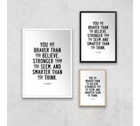 The Motivated Type You Are Braver Than You Believe Stronger Than You Seem And Smarter Than You Think Giclee Art Print - A3 - Black Frame