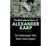 The Motivational Story of Alexander Karp: The Philosopher Who Built a Data Empire