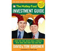 The Motley Fool Investment Guide (Completely Revised and Expanded) (How the Fool Beats Wall Street's Wise Men and How You Can Too)
