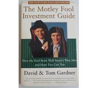 The Motley Fool Investment Guide: How the Fool Beat Wall Street and How You Can to