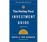 The Motley Fool Investment Guide: How the Fools Beat Wall Street's Wise Men and How You Can Too (An Investment Guide for Beginners)