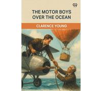 The Motor Boys Over The OceanOr A Marvelous Rescue In Mid-Air (Edition1)