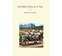 The Motor Girls on a Tour (Classic Books)