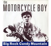 The Motorcycle Boy - BIG ROCK CANDY MOUNTAIN 7 INCH (7" VINYL 45) UK ROUGH TRADE 1987