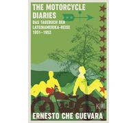 The Motorcycle Diaries: Das Tagebuch der Lateinamerika-Reise 1951-1952