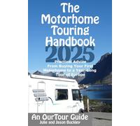 The Motorhome Touring Handbook: Practical Advice - From Buying Your First Motorhome to a Year-Long Tour of Europe (Motorhome & Campervan Travel UK & Europe)