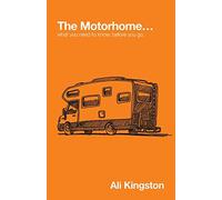 The Motorhome...: What You Need to Know, Before You Go: Volume 1 (Mike, The Motorhome and Me)