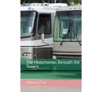 The Motorhomes Beneath the Towers: An Alternate Reality Within the Permanent Continuity (The Gallagher Road Chronicles)