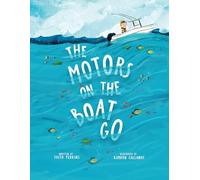 The Motors On The Boat Go: A See and Say Adventure Book in Boating Safety