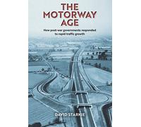 The Motorway Age: How post-war governments responded to rapid traffic growth