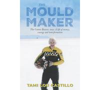 The Mould Maker: The Connie Beavers story: A life of secrecy, courage and transformation