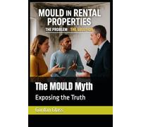 The MOULD Myth: Exposing the Truth: 3 (Going Beyond Conflict ...)