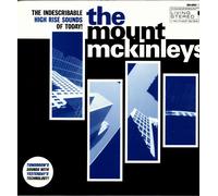 THE MOUNT McKINLEYS - The Indescribable High Rise Sounds of Today! [VINYL]
