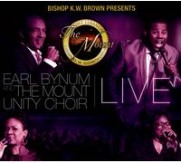 THE MOUNT UNITY CHOIR/EARL BYNUM - BISHOP K.W. BROWN PRESENTS EARL BYNUM AND THE