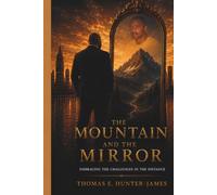 The Mountain and the Mirror: Embracing the Challenges in the Distance