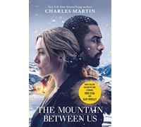 The Mountain Between Us: Now a major motion picture starring Idris Elba and Kate Winslet