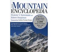 The Mountain Encyclopedia: An A to Z Compendium of Over 2,250 Terms, Concepts, Ideas, and People