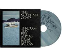 The Mountain Goats - Through This Fire Across From Peter Balkan [New CD]