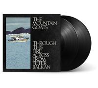 The Mountain Goats - Through This Fire Across From Peter Balkan [New Vinyl LP]