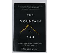 The Mountain Is You – Transforming Self-Sabotage Into Self-Mastery – Harper Collins Publishers
