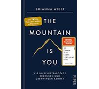 The Mountain Is You: Wie du Selbstsabotage erke, Wiest, Gratat.
