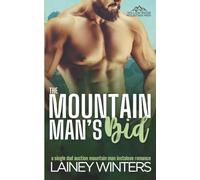The Mountain Man's Bid: A Single Dad Mountain Man Romance (Willow Ridge Mountain Men)