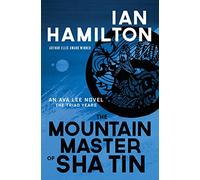 The Mountain Master of Sha Tin: An Ava Lee Novel: Book 12