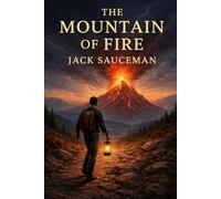 The Mountain of Fire (The Lantern Path Series: The Journeys of Light)