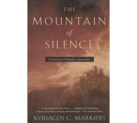 The Mountain of Silence: A Search for Orthodox Spirituality