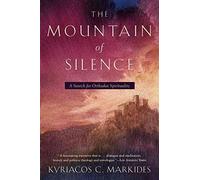 [(The Mountain of Silence : A Search for Orthodox Spirituality)] [By (author) Kyriacos C. Markides] published on (November, 2002)