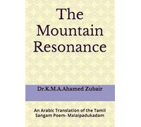 The Mountain Resonance: An Arabic Translation of the Tamil Sangam Poem- Malaipadukadam