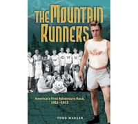 The Mountain Runners : America's First Adventure Race, 1911-1913