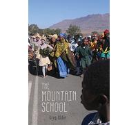 The Mountain School: Three Years Learning as a Peace Corps Teacher in Lesotho, Africa
